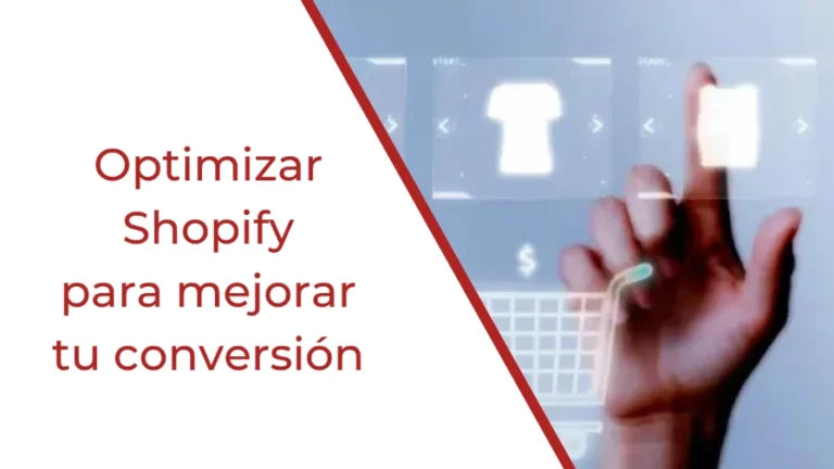 Cómo optimizar Shopify para mejorar tu conversión