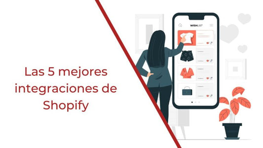 Las 5 mejores integraciones de Shopify