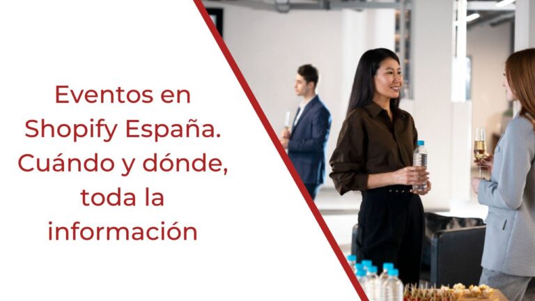Eventos en Shopify España. Cuándo y dónde, toda la información