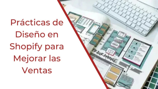Mejores Prácticas de Diseño en Shopify para Mejorar las Ventas