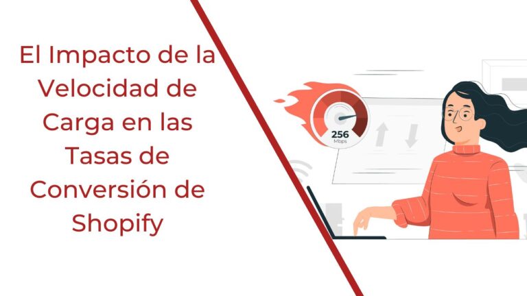 El Impacto de la Velocidad de Carga en las Tasas de Conversión de Shopify